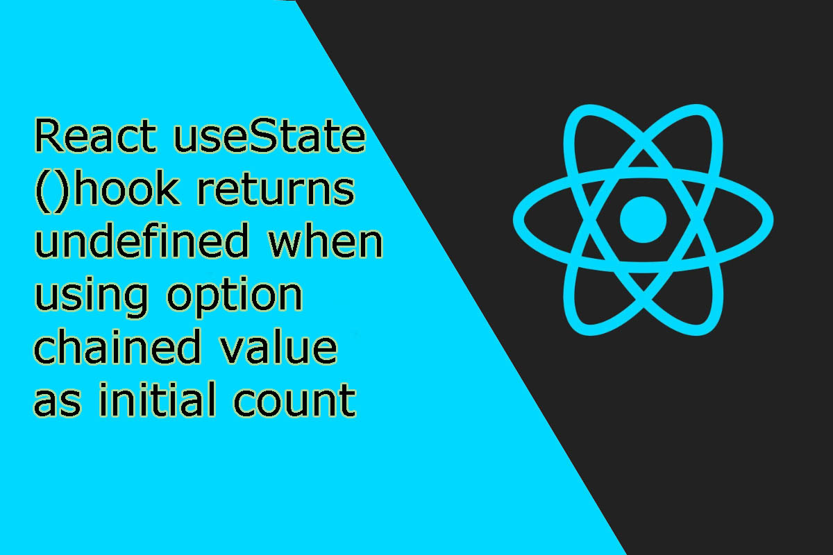 usestate-hook-returns-undefined-when-using-option-chained-value-as-initial-count-in-react-js