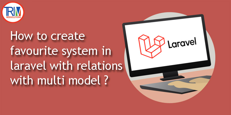 How to create favourite system in laravel with relations with multi model ?