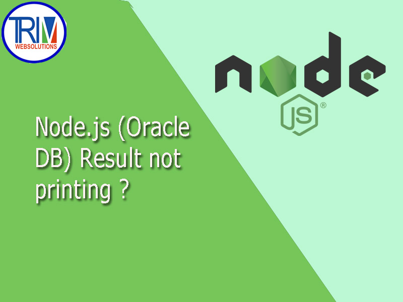 Oracle DB  Result not printing in Node.js ?