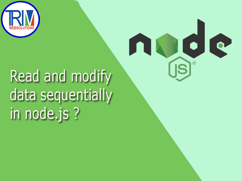 Read and modify data sequentially in node.js ?