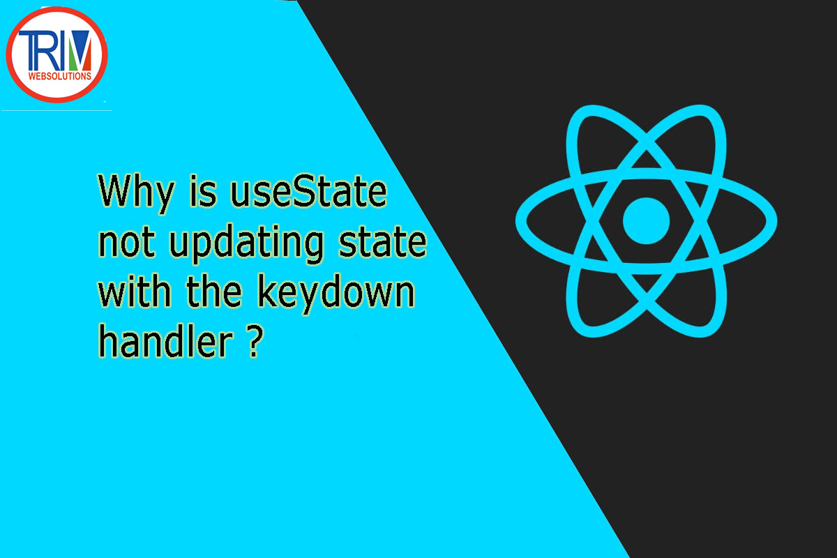 Why is useState not updating state with the keydown handler in react.js ?
