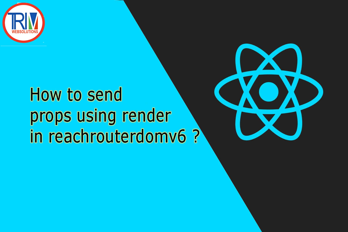 How to send props using render in reachrouterdomv6 ?
