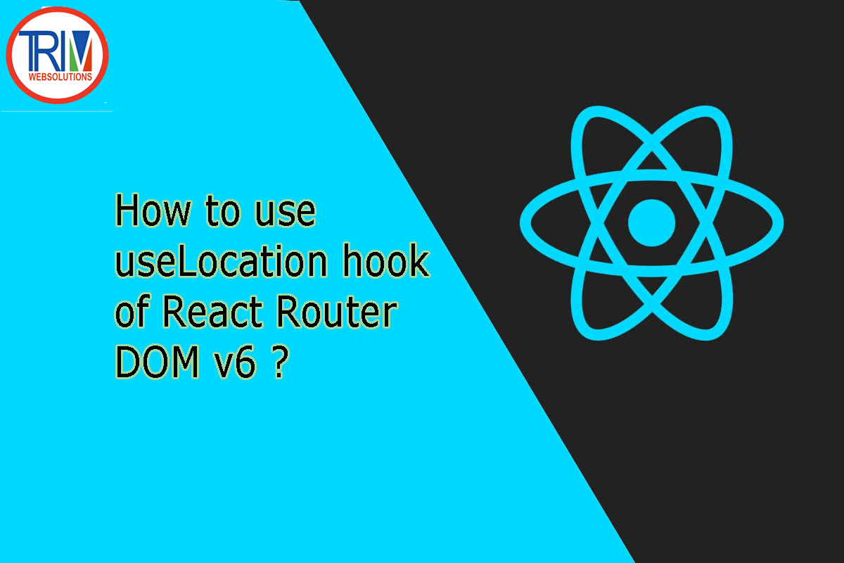 How to use useLocation hook of in React Router DOM v6 ?
