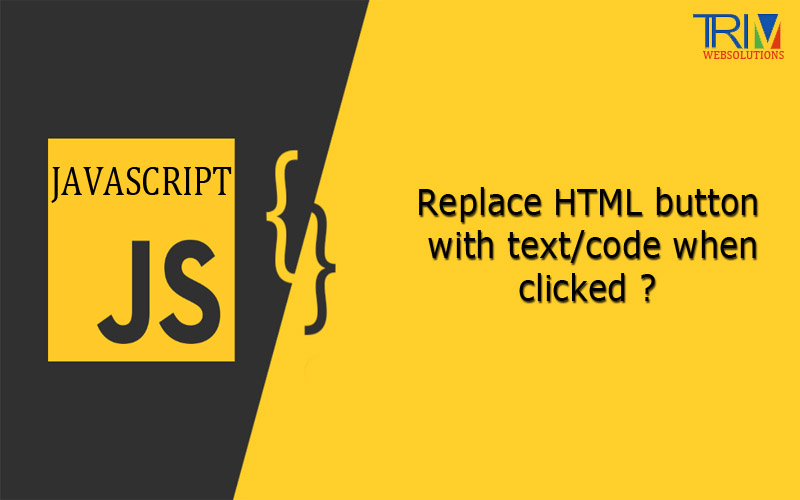 replace-html-button-with-textcode-when-clicked-in-js