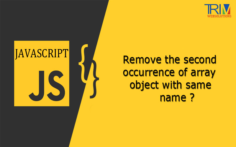 remove-the-second-occurrence-of-array-object-with-same-name-in-js