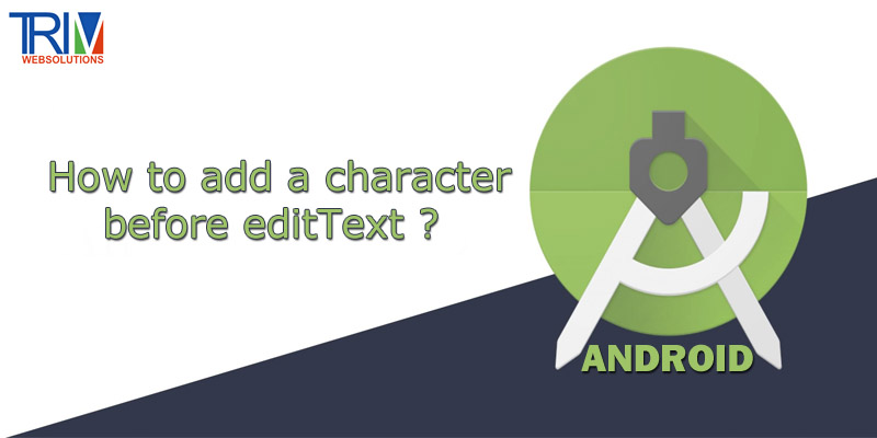 how-to-add-a-character-before-edittext-in-android