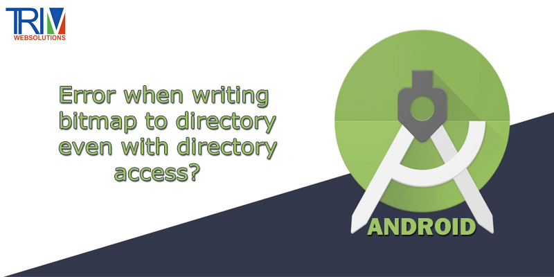 error-when-writing-bitmap-to-directory-even-with-directory-access-in-android
