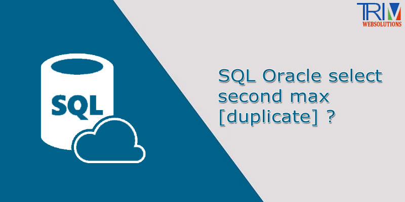 sql-oracle-select-second-max-duplicate