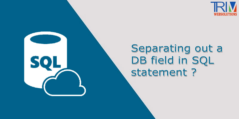separating-out-a-db-field-in-sql-statement