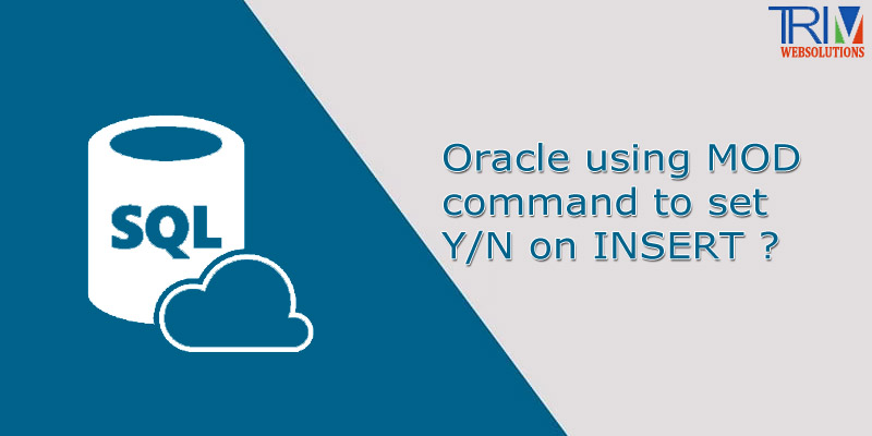 Oracle using MOD command to set Y/N on INSERT in SQL ?